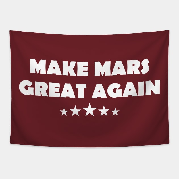 Make Mars Great Again Tapestry by Shariss