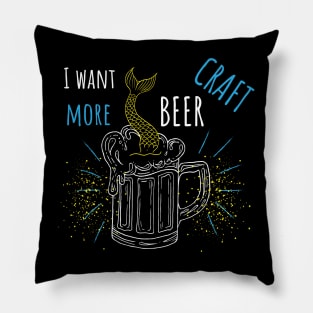 I want more craft beer with mermaid Pillow
