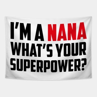 I'm a Nana What's Your Superpower Black Tapestry