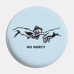 No mercy Pin