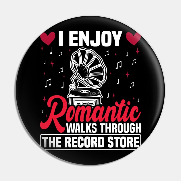 I Enjoy Romantic Walks Through The Record Store Pin by BenTee