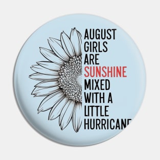 August Girls Are Sunshine Mixed With A Little Hurricane Pin