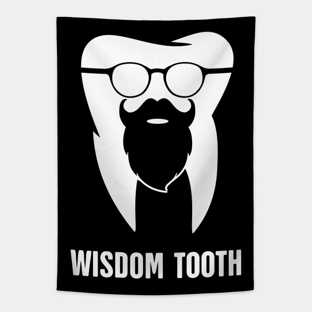 Wisdom Tooth | Funny Wisdom Teeth Design - Wisdom - Tapestry | TeePublic Wisdom Tooth | Funny Wisdom Teeth Design - Wisdom - Tapestry | TeePublic