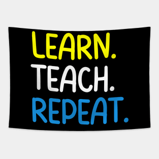 Teacher Quote Learn Teach Repeat Tapestry