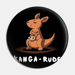 Kanga-rude Cute Funny Sarcastic Humor Kangaroo Quote Animal Lover Pin