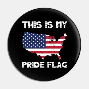 My Pride Flag 4th Of July Independence Day Patriotic American Flag Pin