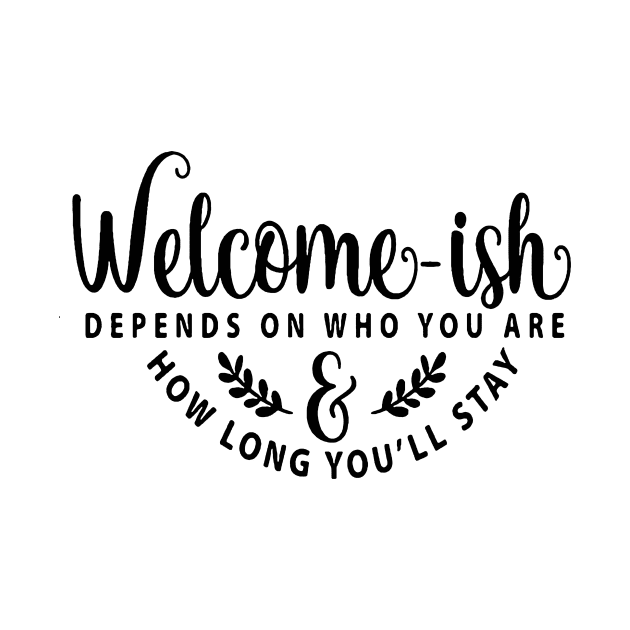 Welcome-ish Depends on Who You Are by AbundanceSeed