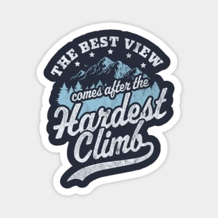 The Best View Comes After The Hardest Climb Hiking Vintage Magnet