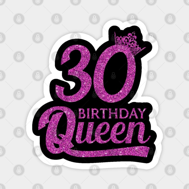 30 Birthday Queen - 30th Birthday Gift Ideas - Thirty Year Old Birthday Magnet by Otis Patrick