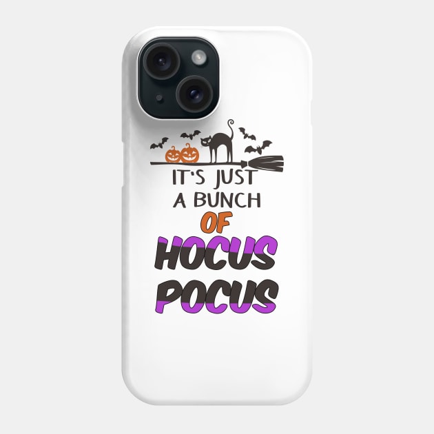 It's Just A Bunch Of Hocus Pocus Fun Teacher Witch Shirt Funny Halloween Shirts Happy Halloween Costumes Trick Or Treat Scary Halloween Gift Phone Case by Curryart