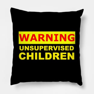 warning unsupervised children sign Pillow