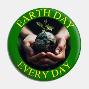 Earth Day Every Day Pin