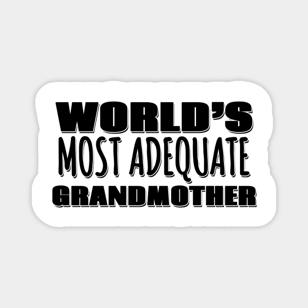 World's Most Adequate Grandmother Magnet by Mookle