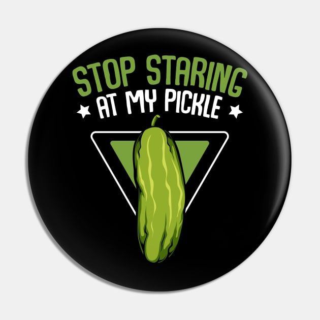 Pickle - Stop Staring At My Pickle - Funny Vegan Vegetable Pun Pin by Lumio Gifts