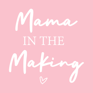 Mama in the Making, Pregnancy Reveal T-Shirt