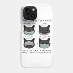 How to wear your mask 3 Phone Case