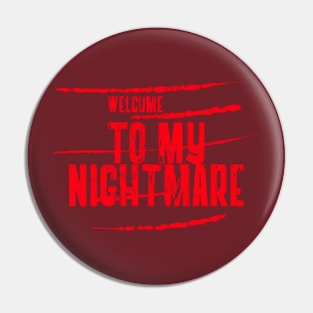 Welcome To My Nightmare Graphic Pin