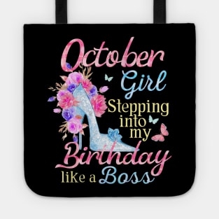 October Girl stepping into my Birthday like a boss Tote