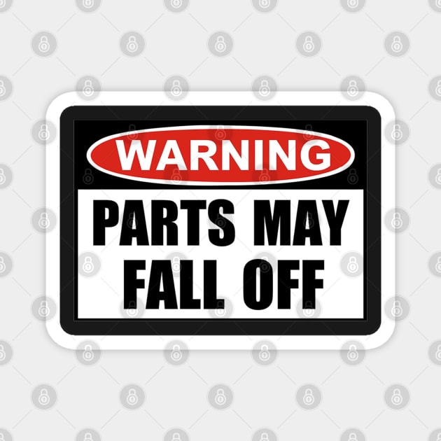 Warning Parts My Fall Off Magnet by  The best hard hat stickers 