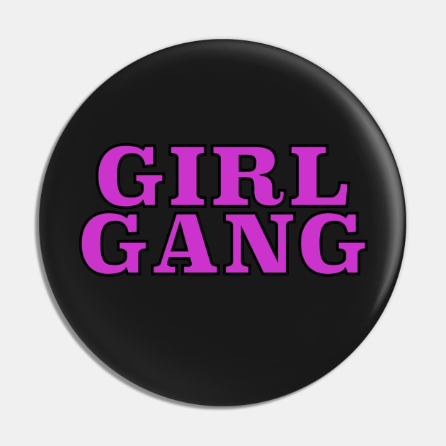 Girl Gang Pin by marissasiegel