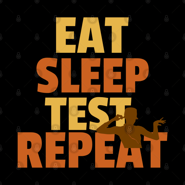 Eat Sleep Test Repeat by Salma Satya and Co.