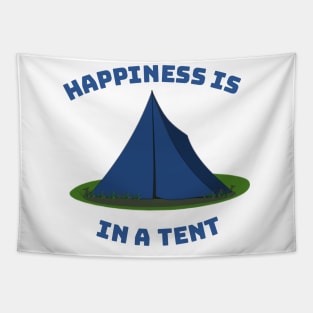 Happiness is in a Tent Tapestry