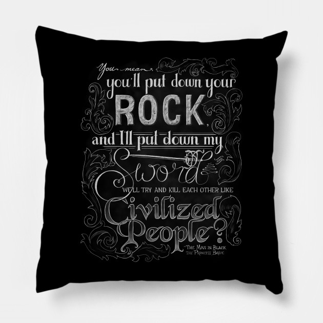 civilized people princess bride pillow teepublic