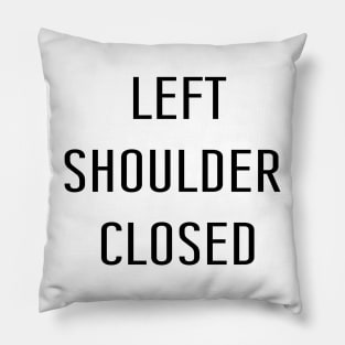 Left Shoulder Closed Pillow