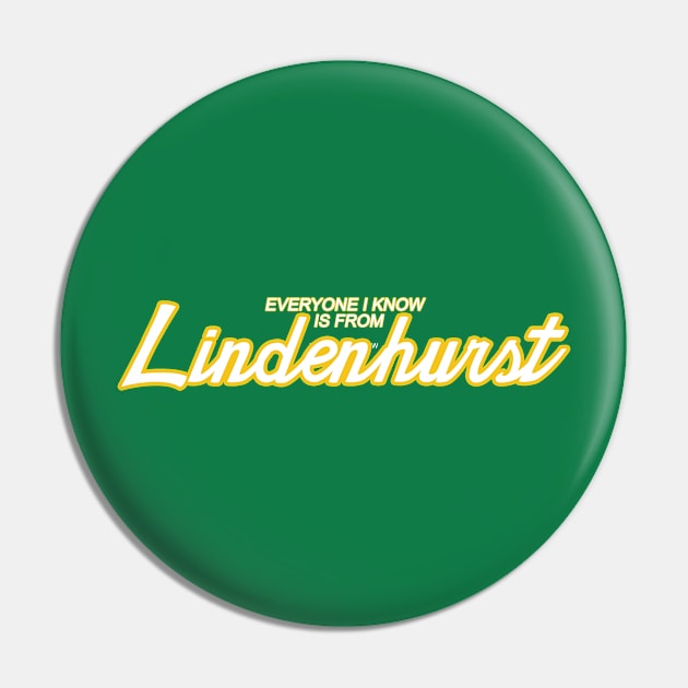 Everyone I Know is from Lindenhurst Classic logo Pin by Everyone I Know Is From Lindenhurst