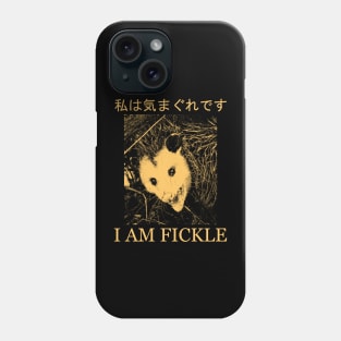 I AM FICKLE opossum Phone Case