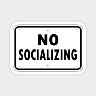 No Socializing Magnet