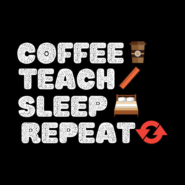 coffee teach sleep repeat by playerpup