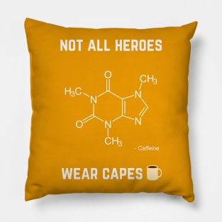 Not All Heroes Wear Capes Pillow