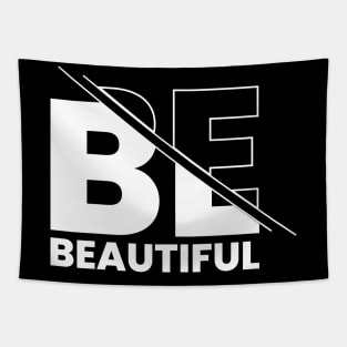 Be beautiful Tapestry