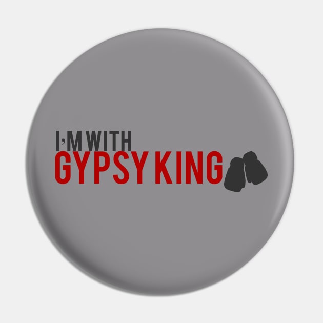 I'm with Gypsy King tee Pin by Max