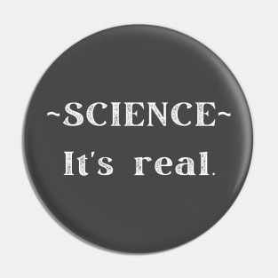 SCIENCE It's real. Pin