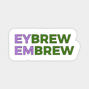 Eybrew/Embrew Magnet