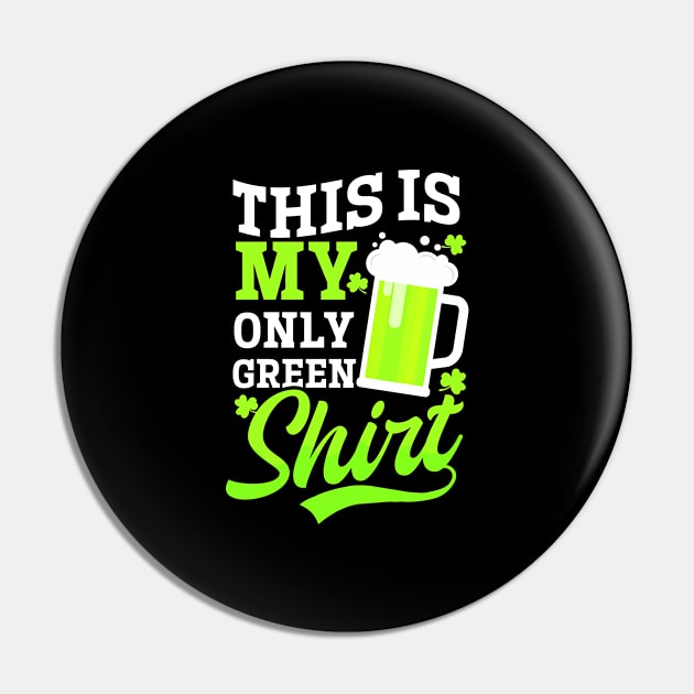 Funny St Patricks Day Shirt | This Is My Only Green Outfit Pin by Gawkclothing