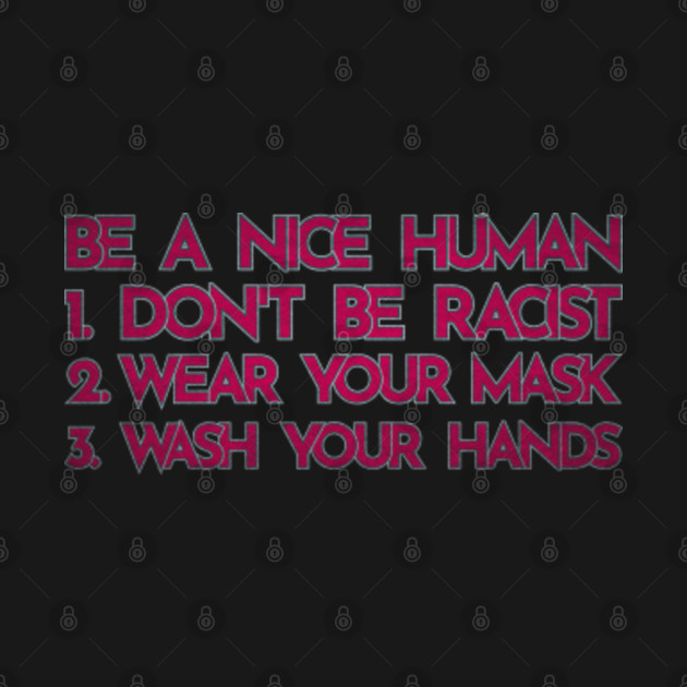 Disover Wash your hands - Be A Nice Human - T-Shirt