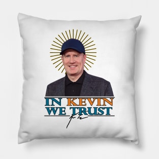 In Kevin We Trust Pillow