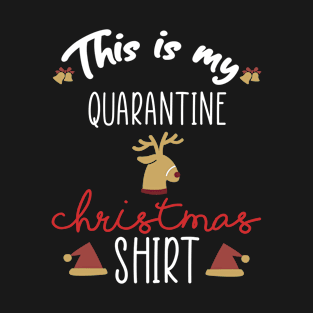 This is my quarantine christmas T-Shirt