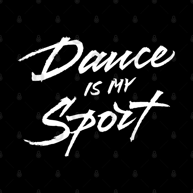 Dance Is My Sport by ZagachLetters