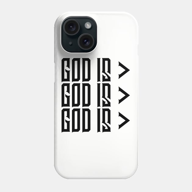 God is Greater, Christian, Jesus, Quote, Believer, Christian Quote, Saying Phone Case by ChristianLifeApparel