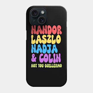 Colin Not You Guillermo Phone Case