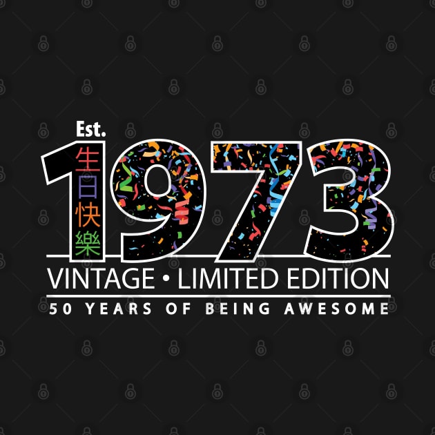 Happy 50th Est. 1973 Vintage Limited Edition 50 Years of Being Awesome by PCStudio57