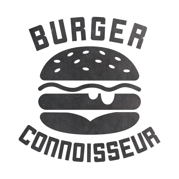 Burger Connoisseur T-Shirt by happinessinatee