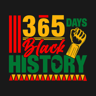 365 Days Black History Black History African American T-Shirt