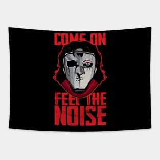 Come On Feel The Noise Tapestry