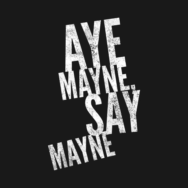 Aye MAYNE by Six Gatsby