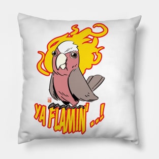 Ya Flamin'...! Pillow